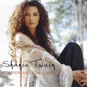 Forever and for Always - Shania Twain