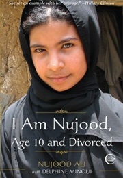 I Am Nujood, Age 10 and Divorced (Nujood Ali)