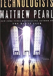 The Technologists (Matthew Pearl)