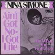 Ain&#39;t Got No .. I Got Life by Nina Simone