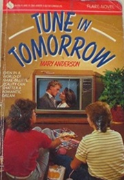 Tune in Tomorrow (Mary Anderson)