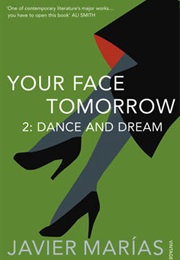 Your Face Tomorrow 2: Dance and Dream (Javier Marías)