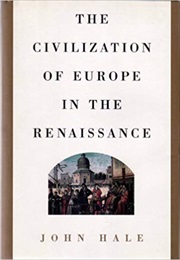 The Civilization of Europe in the Renaissance (John Hale)