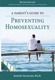A Parent's Guide to Preventing Homosexuality (Joseph Nicolosi)