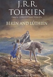 The Tale of Beren and Luthien (J.R.R. Tolkien)