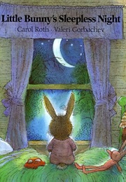 Little Bunny&#39;s Sleepless Night (Carol Roth)