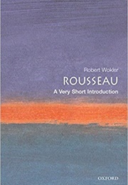Rousseau: A Very Short Introduction (Robert Wokler)