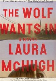 The Wolf Wants in (Laura Mchugh)