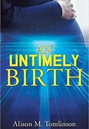 An Untimely Birth (Alison Tomlinson)