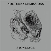 Nocturnal Emissions - Stoneface