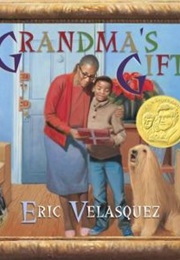 Grandma's Gift (Eric Velasquez)