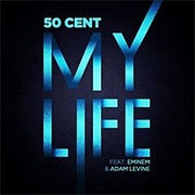 My Life- 50 Cent FT Eminem, Adam Levine
