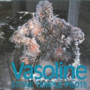Vasoline - Stone Temple Pilots