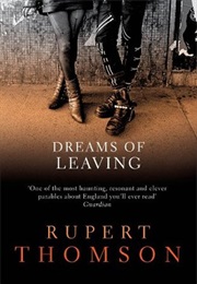 Dreams of Leaving (Rupert Thomson)