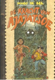 De Kracht Van Ajajatsoe (Marc De Bel)