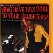 What Have They Done to Your Daughters