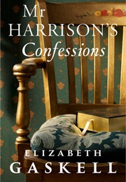 Mr Harrison&#39;s Confessions (Elizabeth Gaskell)