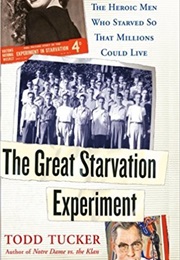 The Great Starvation Experiment (Todd Tucker)