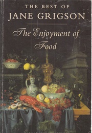 The Enjoyment of Food (Jane Grigson)