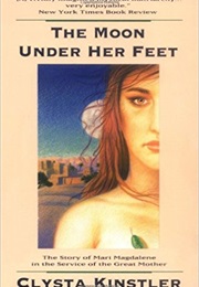 The Moon Under Her Feet (Clysta Kinstler)