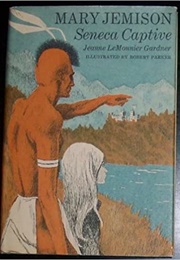 Mary Jemison: Seneca Captive (Jeanne Lemonnier Gardner)