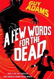 A Few Words for the Dead (Guy Adams)