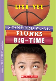 Stanford Wong Flunks Big Time (Lisa Yee)