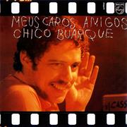 Chico Buarque - Meus Caros Amigos