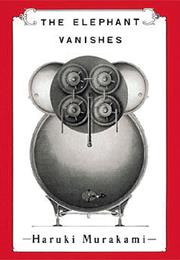 The Elephant Vanishes - Haruki Murakami