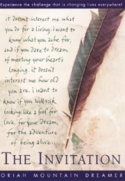 The Invitation (Oriah Mountain Dreamer)
