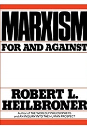 Marxism: For and Against (Robert Heilbroner)