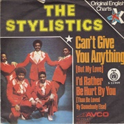 Can't Give You Anything (But My Love) - The Stylistics
