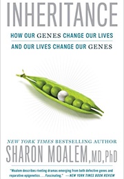 Inheritance: How Our Genes Change Our Lives--And Our Lives Change Our Genes (Sharon Moalem)