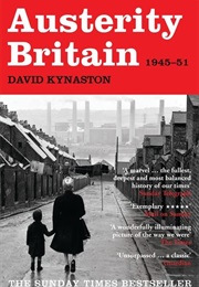 Austerity Britain, 1945-51 (David Kynaston)