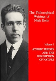 Atomic Theory and the Description of Nature (Selections) (Niels Bohr)