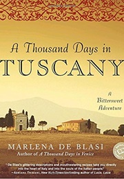 A Thousand Days in Tuscany (Marlena De Blasi)