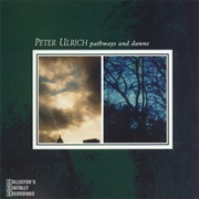 Peter Ulrich - Pathways and Dawns