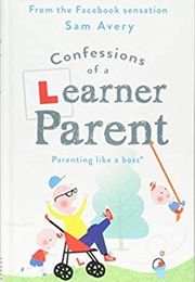 Confessions of a Learner Parent (Sam Avery)