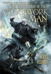 The Curious Case of the Clockwork Man (Mark Hodder)