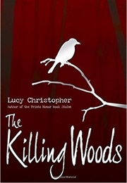 The Killing Woods (Lucy Christopher)
