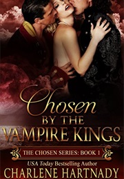 Chosen by the Vampire Kings (Charlene Hartnady)