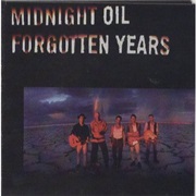 Forgotten Years - Midnight Oil