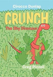 Crunch the Shy Dinosaur (Cirocco Dunlap)