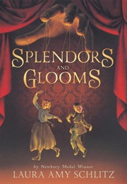 Splendors and Glooms (Laura Amy Schiltz)