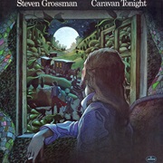 Steven Grossman - "Caravan Tonight"