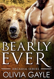 Bearly Ever (Olivia Gayle)