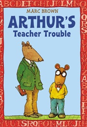 Arthur&#39;s Teacher Trouble (Marc Brown)