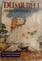Dumb-Bell and Others (John Taintor Foote)