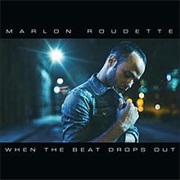 Marlon Roudette - When the Beat Drops Out