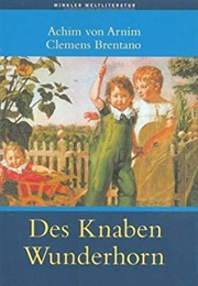 Des Knaben Wunderhorn (Achim Von Arnim, Clemens Brentano)